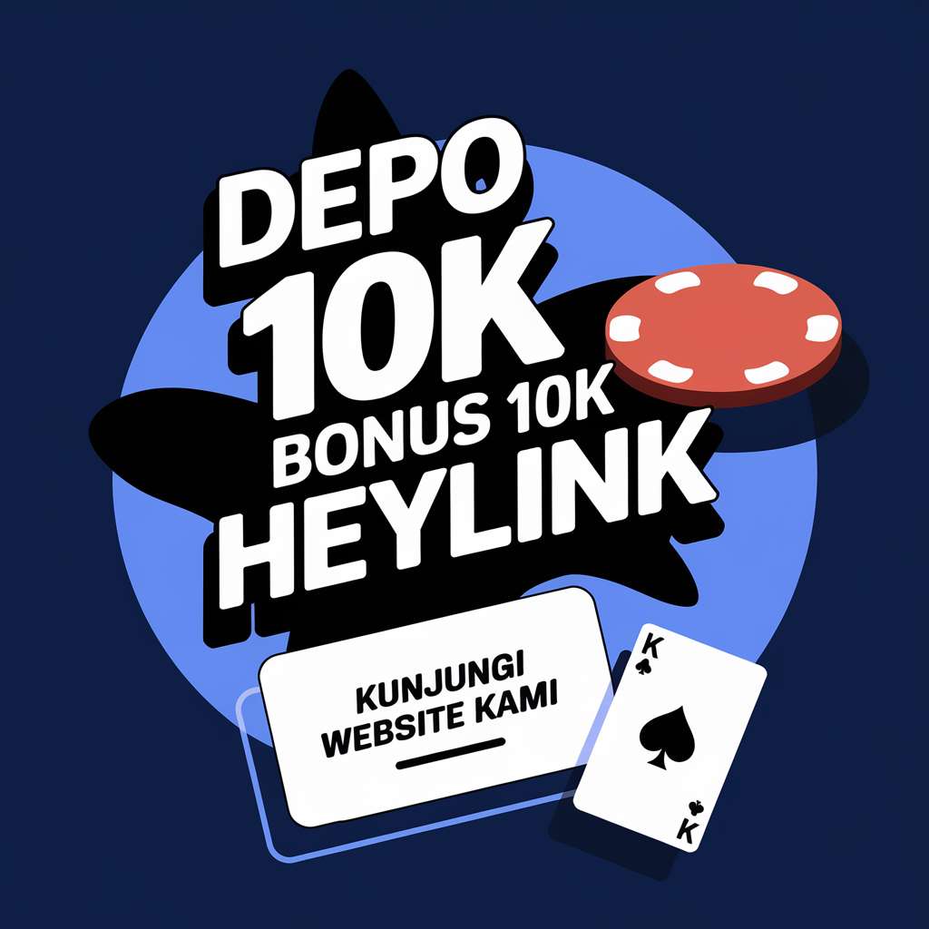 SITUS SLOT DEPO 10K 🎈 SPIN GRATIS More Info