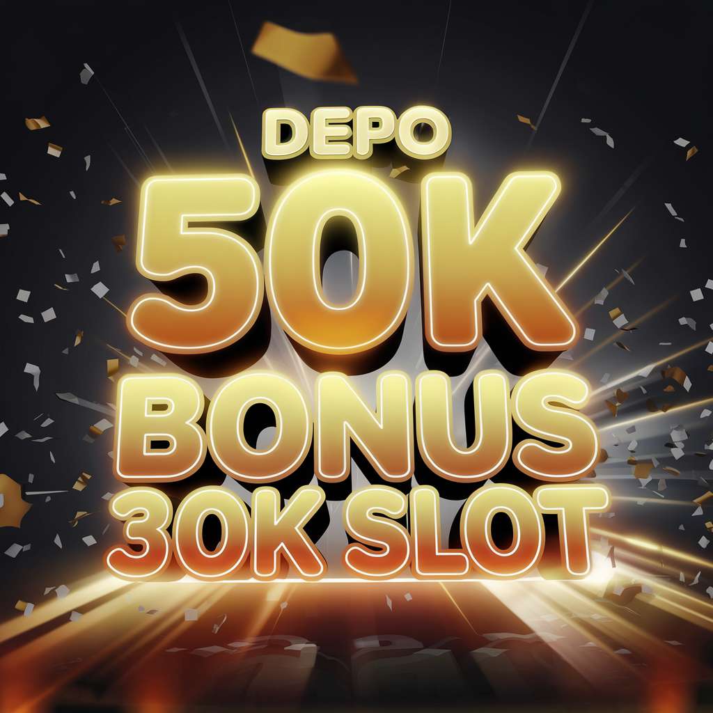 SITUS SLOT DEPOSIT 15 BONUS 25 🏹 SLOT SPIN Depo 25 Bonus 25