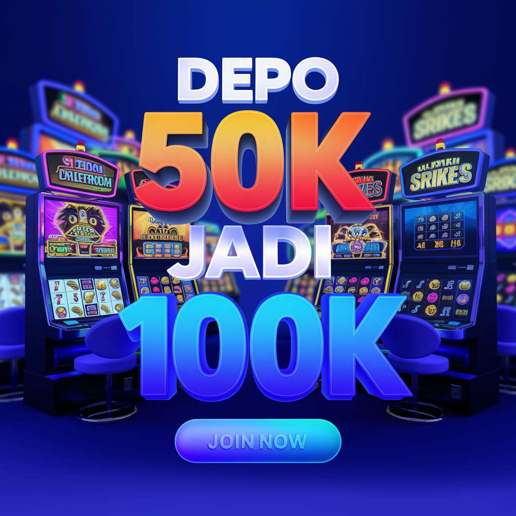 DEPO 25 JADI 50 TANPA TO 🛵 SLOT TERBARU Polisi Slot Depo 25